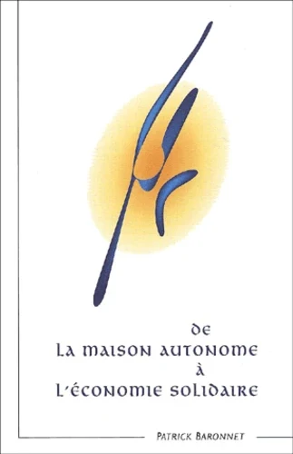 Couverture de De la maison autonome à l’économie solidaire